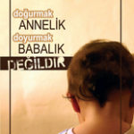 dogurmak-annelik-doyurmak-babalik-degildir